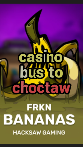 casino bus to choctaw-3xn3u5udepyz9m9w5iat.com